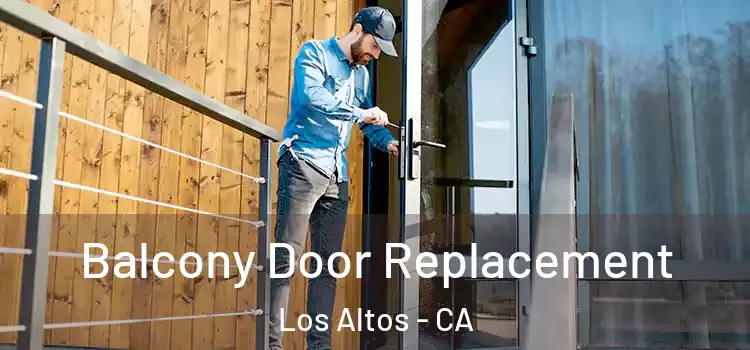  Balcony Door Replacement Los Altos - CA
