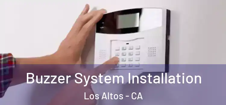 Buzzer System Installation Los Altos - CA