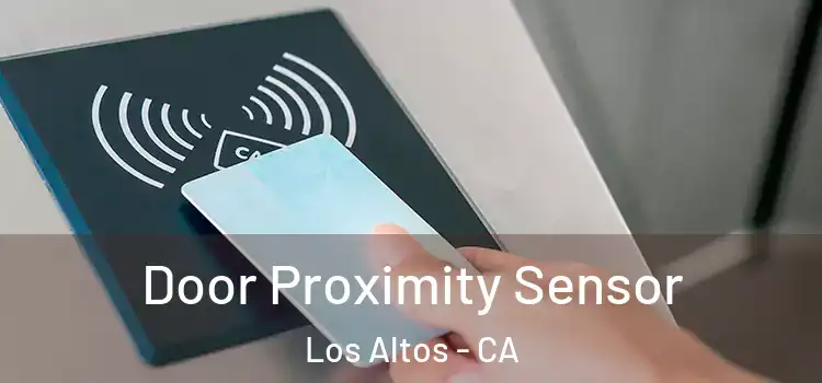  Door Proximity Sensor Los Altos - CA