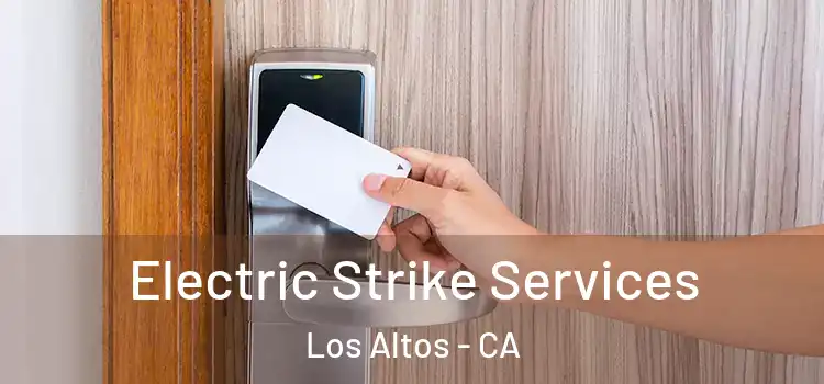  Electric Strike Services Los Altos - CA