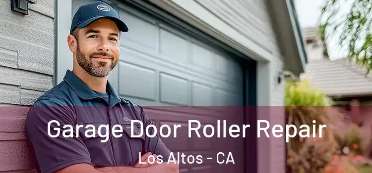  Garage Door Roller Repair Los Altos - CA