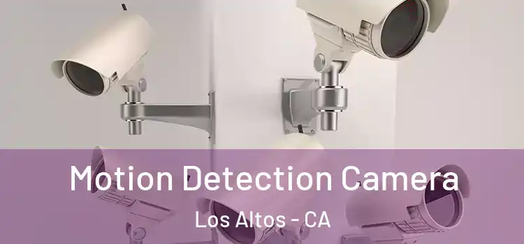  Motion Detection Camera Los Altos - CA