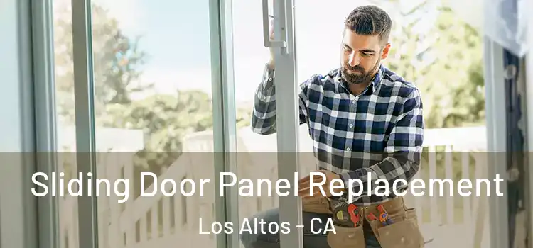 Sliding Door Panel Replacement Los Altos - CA