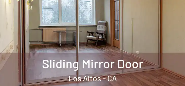  Sliding Mirror Door Los Altos - CA