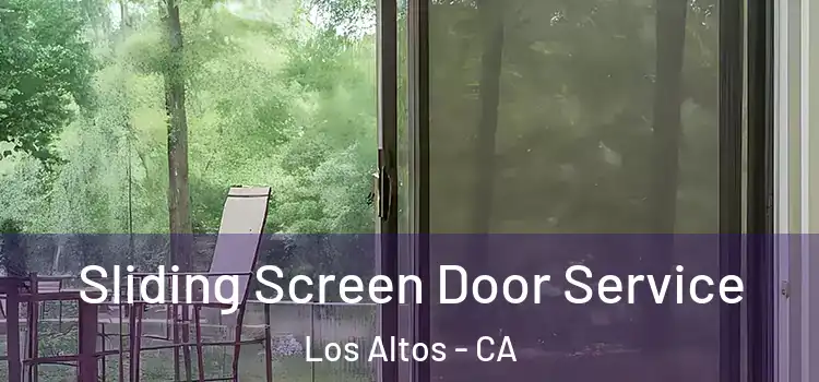 Sliding Screen Door Service Los Altos - CA